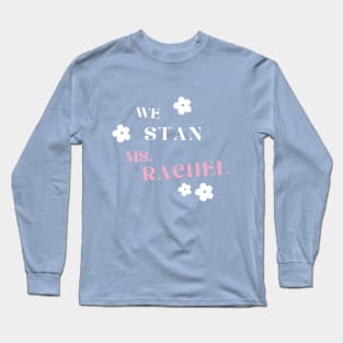 MS. RACHEL STAN Long Sleeve T-Shirt